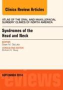 Syndromes of the Head and Neck, an Issue of Atlas of the Oral & Maxillofacial Surgery Clinics