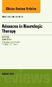 Advances in Neurologic Therapy, an Issue of Neurologic Clinics: Volume 31-3