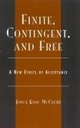 Finite, Contingent, and Free