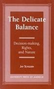 The Delicate Balance: Decision-Making, Rights, and Nature