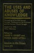 The Uses and Abuses of Knowledge: Proceedings of the 23rd Annual Scholars' Conference on the Holocaust and the German Church Struggle Volume 17