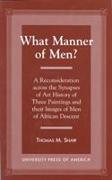 What Manner of Men?: A Reconsideration Across the Synapes of Art History of Three Paintings and Their Images of Men of African Descent