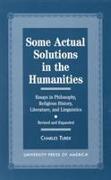 Some Actual Solutions in the Humanities - Revised and Expanded