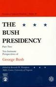 The Bush Presidency - Part II: Ten Intimate Perspectives of George Bush