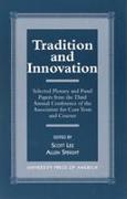 Tradition and Innovation: Selected Plenary and Panel Papers from the Third Annual Conference of the Association for Core Texts and Courses