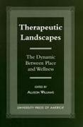Therapeutic Landscapes: The Dynamic Between Place and Wellness