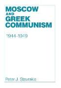 Moscow and Greek Communism, 1944–1949