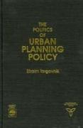 The Politics of Urban Planning Policy