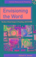 Envisioning the Word - the Use of Visual Images in Preaching