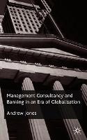 Management Consultancy and Banking in an Era of Globalization