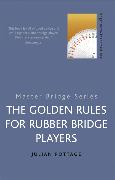 The Golden Rules for Rubber Bridge Players