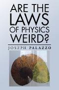 Are the Laws of Physics Weird?