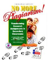 No More Plagiarism: Transforming Research Assignments in Secondary Classrooms - Teks