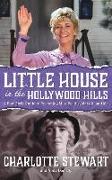 Little House in the Hollywood Hills: A Bad Girl's Guide to Becoming Miss Beadle, Mary X, and Me (Hardback)