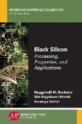 Black Silicon: Processing, Properties, and Applications