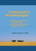 Comparative Archaeologies: The American Southwest (Ad 900-1600) and the Iberian Peninsula (3000-1500 Bc)