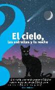 El Cielo, Las Estrellas Y La Noche (the Sky, the Stars, and the Night) / The Sky, the Stars, and the Night