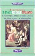 Il piacere dell'italiano. L'avventura della nostra lingua. Da fili de le pute... a «Luttazzeggiare»