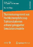 Thermomanagement von Hochleistungsfahrzeug-Traktionsbatterien anhand gekoppelter Simulationsmodelle