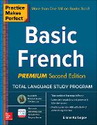 Practice Makes Perfect: Basic French, Premium Second Edition