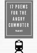 17 Poems for the Angry Commuter