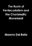Roots of Pentecostalism and the Charismatic Movement