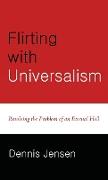 Flirting with Universalism