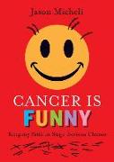 Cancer Is Funny: Keeping Faith in Stage-Serious Chemo