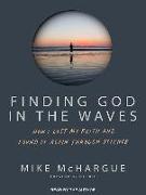 Finding God in the Waves: How I Lost My Faith and Found It Again Through Science