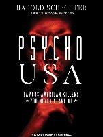 Psycho USA: Famous American Killers You Never Heard of