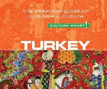 Turkey - Culture Smart!: The Essential Guide to Customs and Culture