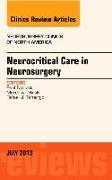 Neurocritical Care in Neurosurgery, an Issue of Neurosurgery Clinics: Volume 24-3