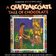 A Quetzalcoatl Tale of Chocolate