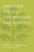 Greening Spaces for Worship and Ministry