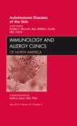 Autoimmune Diseases of the Skin, an Issue of Immunology and Allergy Clinics