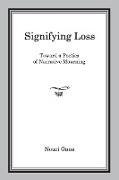 SIGNIFYING LOSS