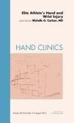 Elite Athlete's Hand and Wrist Injury, an Issue of Hand Clinics: Volume 28-3