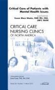 Critical Care of Patients with Mental Health Issues, an Issue of Critical Care Nursing Clinics: Volume 24-1