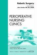 Robotic Surgery, an Issue of Perioperative Nursing Clinics: Volume 6-3