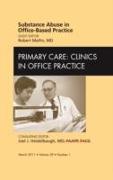 Substance Abuse in Office-Based Practice, an Issue of Primary Care Clinics in Office Practice: Volume 38-1