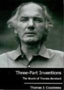 Three-Part Inventions: The Novels of Thomas Bernhard