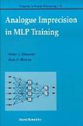 Analogue Imprecision In Mlp Training, Progress In Neural Processing, Vol 4