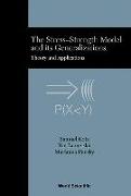 Stress-Strength Model and Its Generalizations, The: Theory and Applications