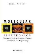 Molecular Electronics: Commercial Insights, Chemistry, Devices, Architecture, and Programming