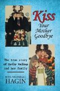 Kiss Your Mother Goodbye