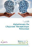 Alphatherapie Ou L'hypnose Therapeutique Raisonnee