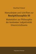 Manuskripte und Schriften zur Realphilosophie III