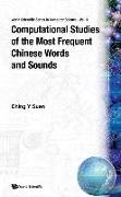 Computational Studies Of The Most Frequent Chinese Words And Sounds