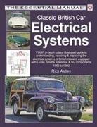 Classic British Car Electrical Systems: Your In-Depth Colour-Illustrated Guide to Understanding, Repairing & Improving the Electrical Systems & Compon