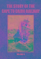 STORY OF THE CAPE TO CAIRO RAI